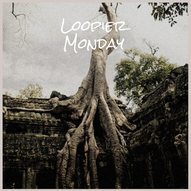Loopier Monday - Compilation by Various Artists | Spotify