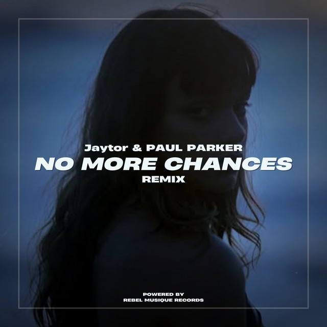 No More Chances - Paul Parker Remix