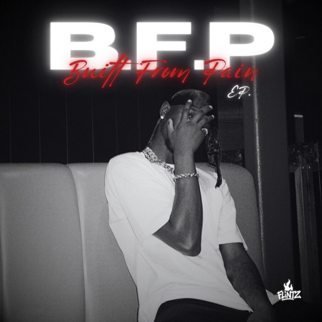 B.F.P (Built From Pain) - EP by Flintz | Spotify