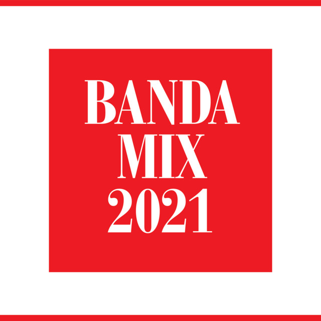 Banda Mix 2021 - Compilation by Various Artists | Spotify