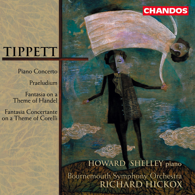 Tippett: Piano Concerto, Praeludium & Other Orchestral Works