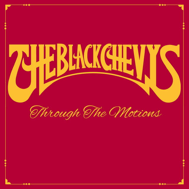 Through The Motions Album By The Black Chevys Spotify