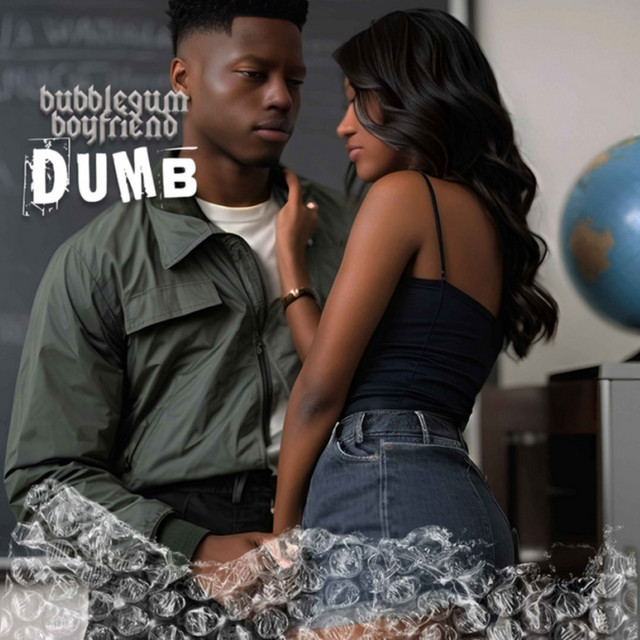 Bubblegum Boyfriend – Dumb