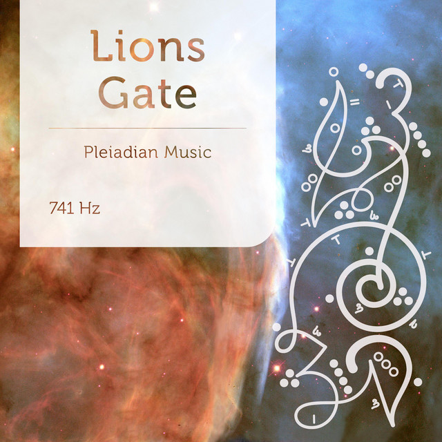 Pleiadian Music – Lions Gate 741 Hz - Deep Meditation Mix