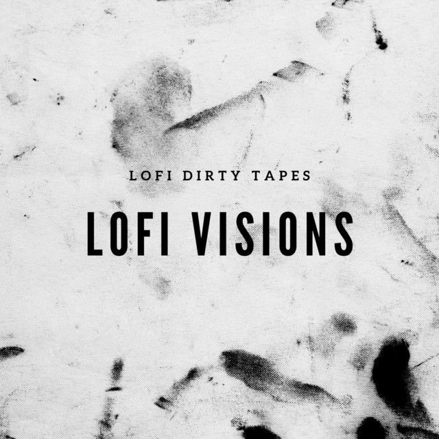 Lofi Visions - Album by Lofi Dirty Tapes | Spotify