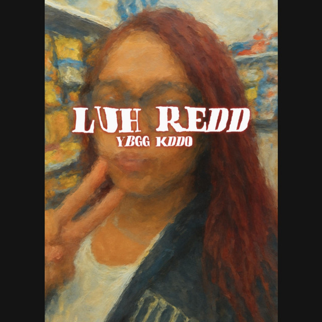 LUH REDD - Single by Ybgg Kddo | Spotify