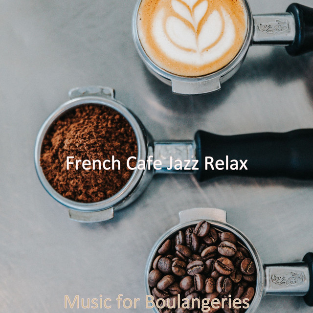 Music for Boulangeries - Album by French Cafe Jazz Relax | Spotify