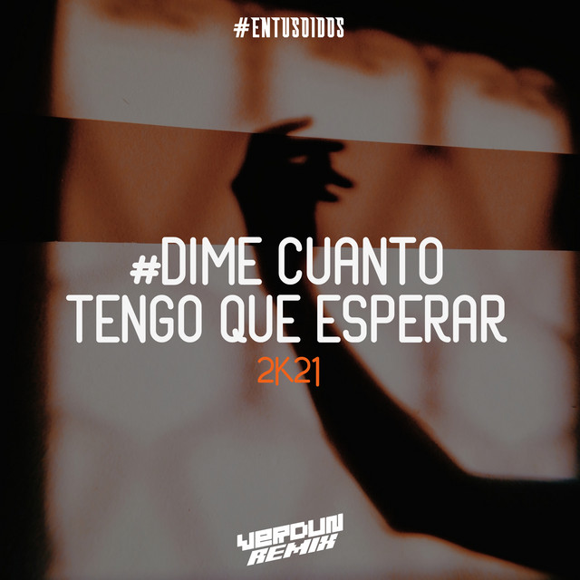Dime Cuanto Tengo Que Esperar 2K21 Single by Verdun Remix