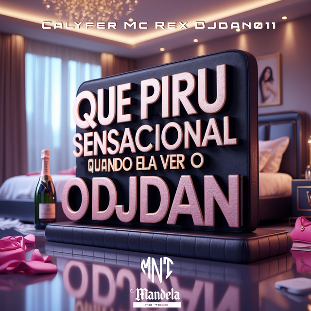 Que Piru Sensacional Quando Ela Ver o Djdan