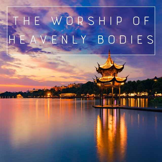 The Worship of Heavenly Bodies: Ancient China Traditional Music ...