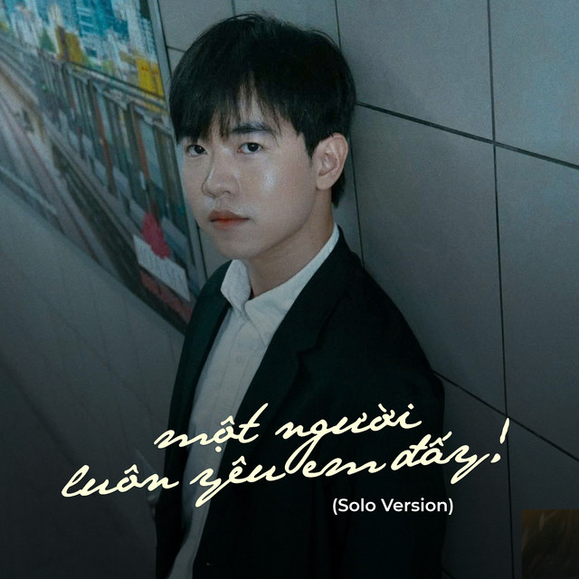 Một Người Luôn Yêu Em Đấy (Solo Version)
