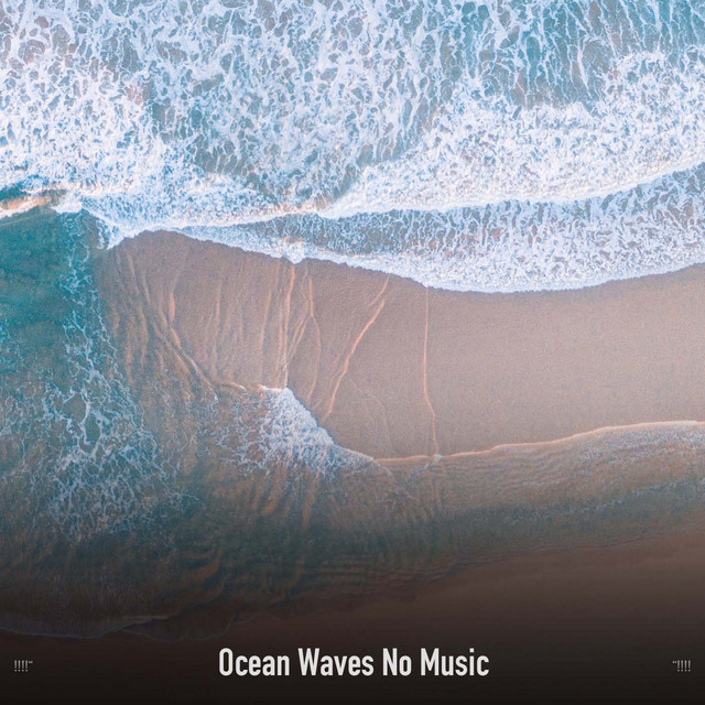 !!!!" Ocean Waves No Music "!!!! cover art