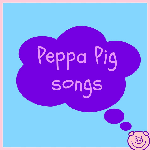 Peppa Pig Songs (From the TV Series "Peppa Pig") cover art