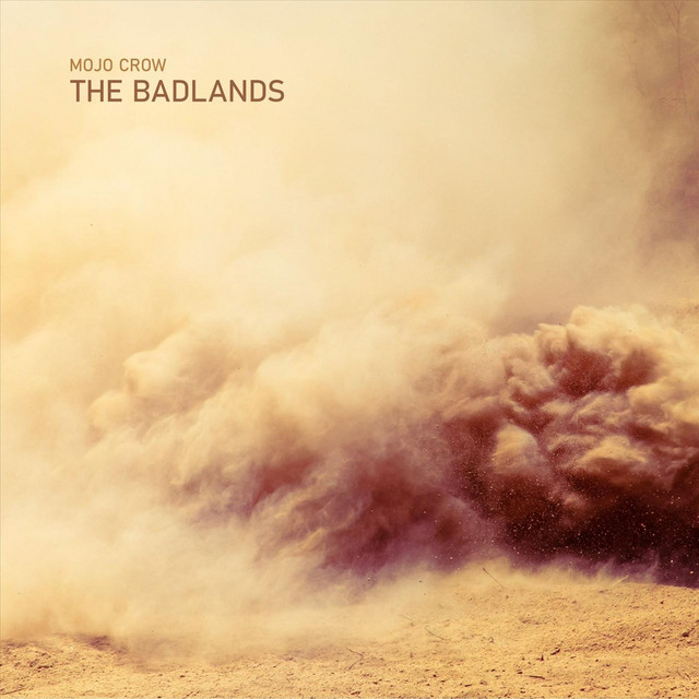 The Badlands - Single by Mojo Crow | Spotify