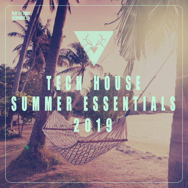 Tech House Summer Essentials 2019 - Compilation by Various Artists ...