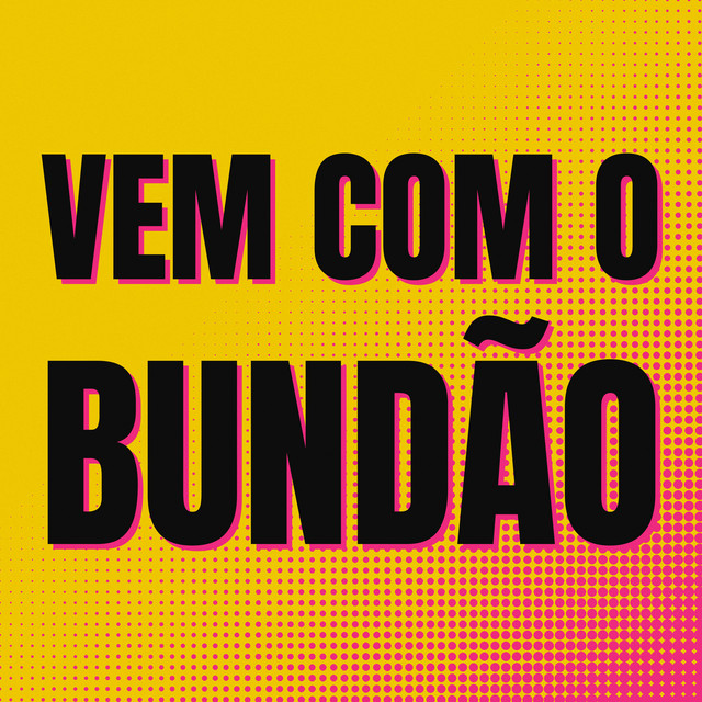 Vem Com o Bundão