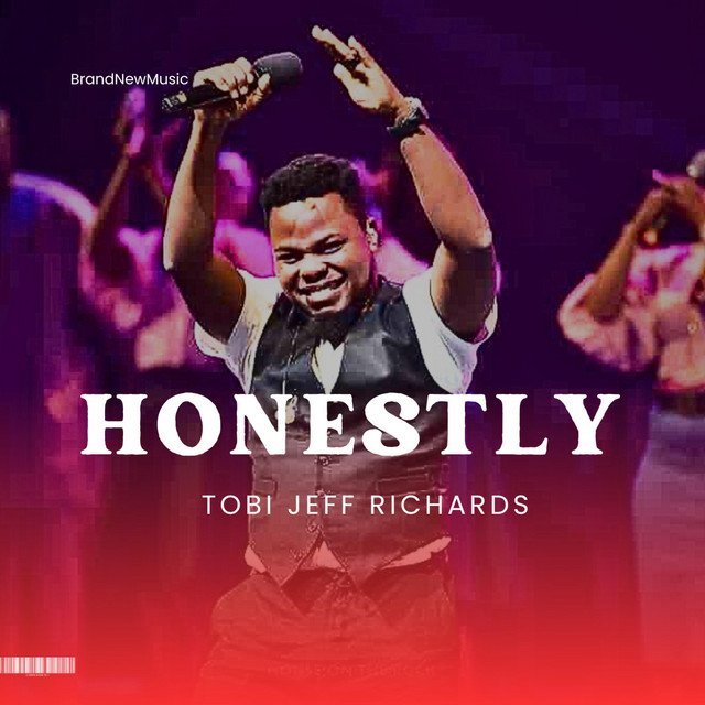 Tobi Jeff Richards – HONESTLY