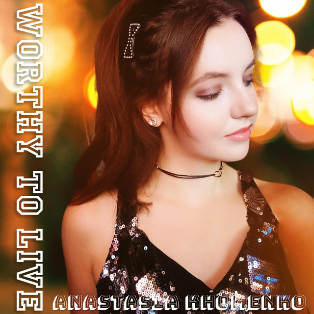 Обкладинка: Worthy To Live — Anastasia Khomenko