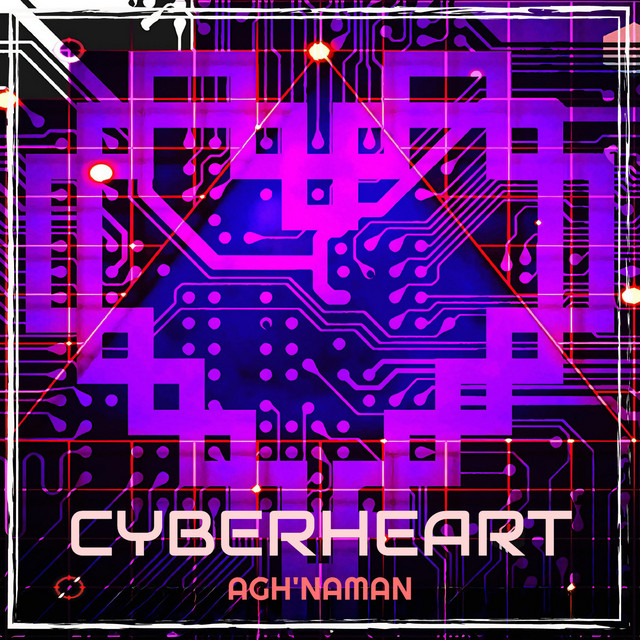 Обкладинка Agh'naman — CyberHeart