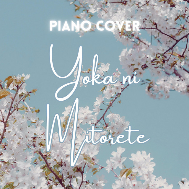 Yoka ni Mitorete (Piano Cover) - Short Version