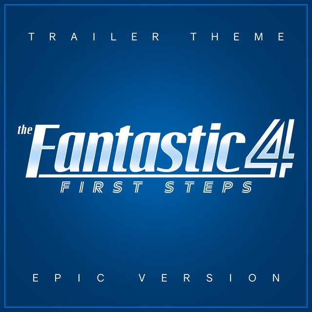 The Fantastic Four: First Steps - Trailer Theme (Epic Version) cover art