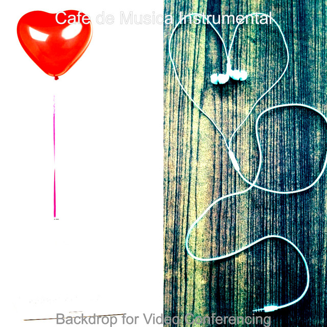 Backdrop for Video Conferencing - Album by Cafe de Musica Instrumental ...