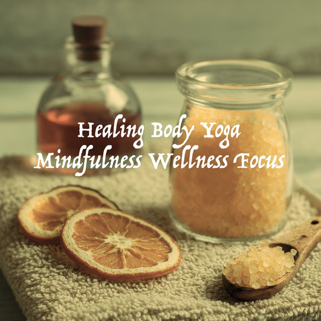 Healing Body Yoga Mindfulness Wellness Focus cover art