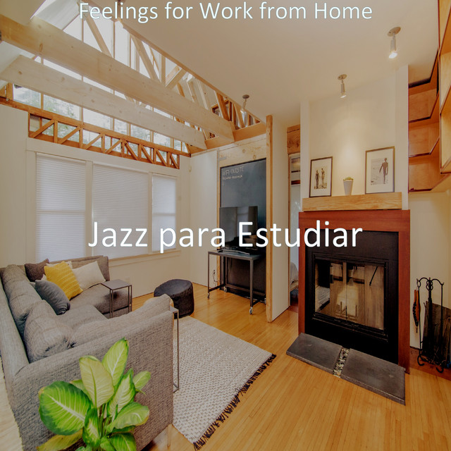 Feelings for Work from Home - Album by Jazz para Estudiar | Spotify