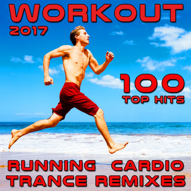 Workout 2017 100 Top Hits Running Cardio Trance Remixes cover art