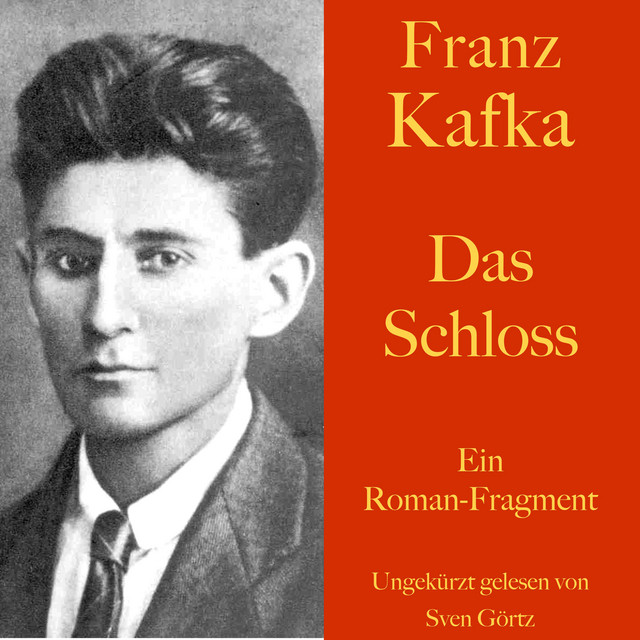 Franz Kafka: Das Schloss (Ein Roman-Fragment. Ungekürzt gelesen) cover art