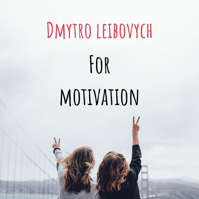Обкладинка: For Motivation — Dmytro Leibovych