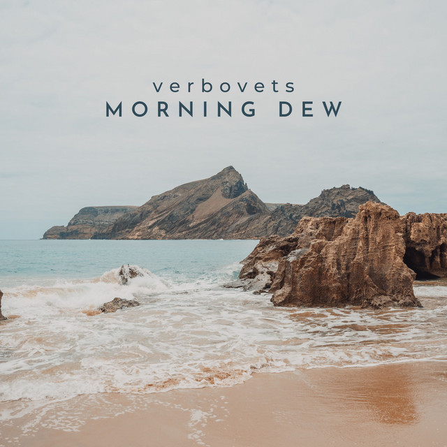 Обкладинка: Morning Dew — Verbovets