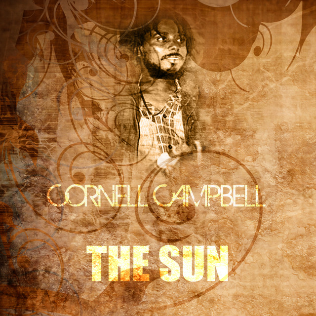 7” Cornell Campbell The Sun reggae DJ The Sun - song and lyrics by Cornell Campbell | Spotify