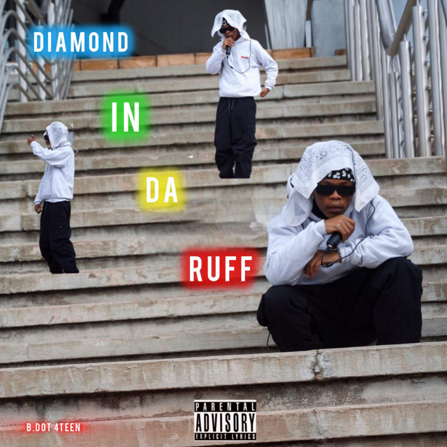 DIAMOND IN DA RUFF - EP by B.Dot 4Teen | Spotify
