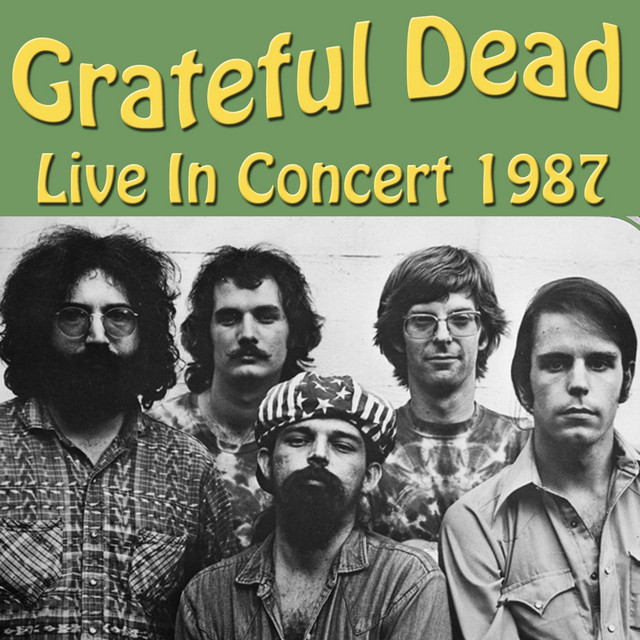 Grateful Dead Live In Concert 1987 - Album by Grateful Dead | Spotify