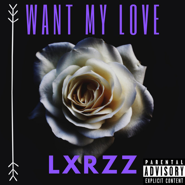 Want My Love - Single by Lxrzz | Spotify