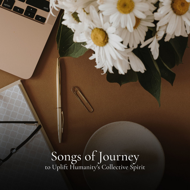 Songs of Journey to Uplift Humanity's Collective Spirit cover art