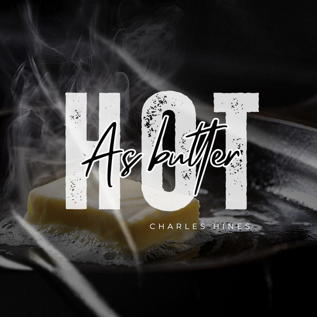 Hot as butter