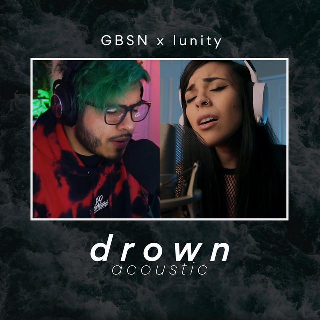 Drown - Acoustic - song and lyrics by Lunity, GBSN | Spotify