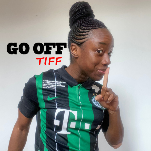 Go Off (Quarantine Edition) - Single by Tiff | Spotify