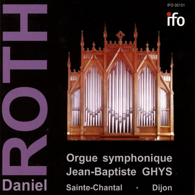 Daniel Roth: Orgue symphonique Jean Baptiste Ghys (Sainte-Chantal, Dijon) cover art