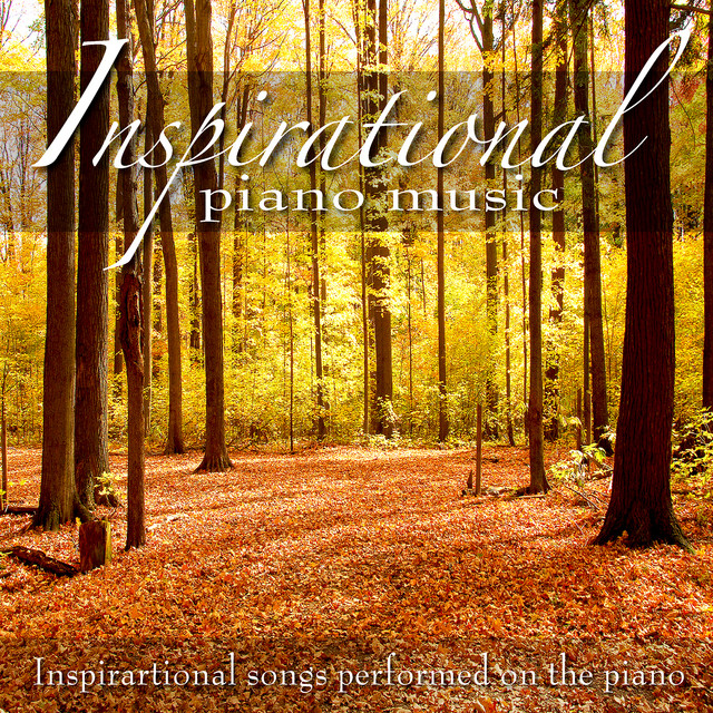Inspirational Piano Music by Inspirational Piano Music