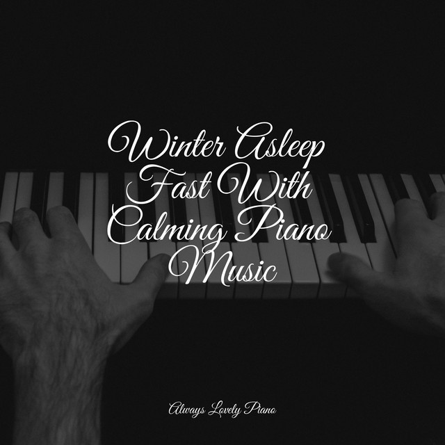 Winter Asleep Fast With Calming Piano Music - Album by Classical Piano ...