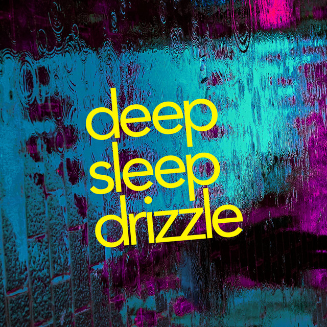 Deep Sleep Drizzle Album By Rain For Deep Sleep Spotify