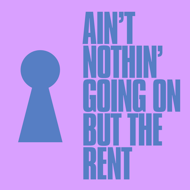 Ain't Nothin' Going On But The Rent - Extended Mix
