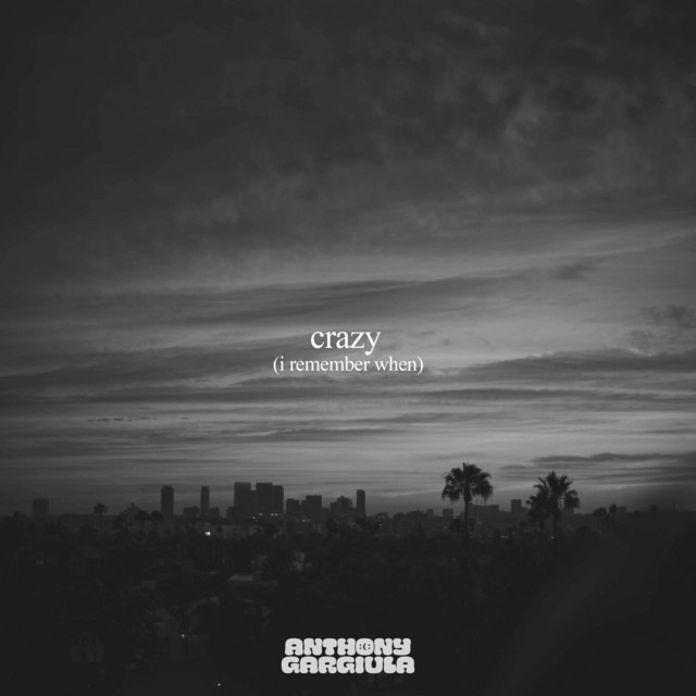 Crazy (I Remember When)