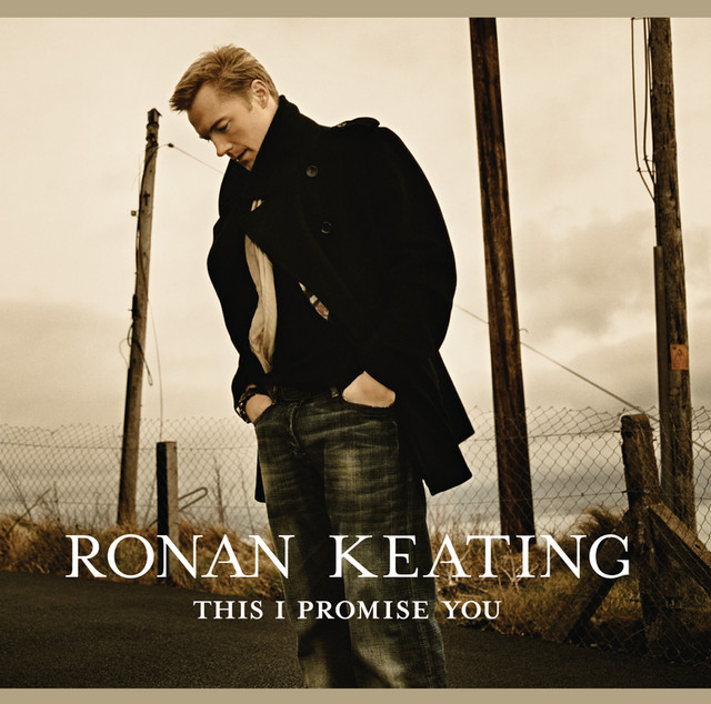 This I Promise You - Radio Edit – música e letra de Ronan Keating | Spotify