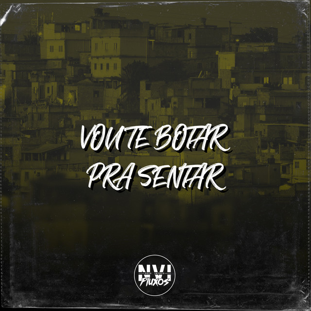 Vou Te Botar pra Sentar