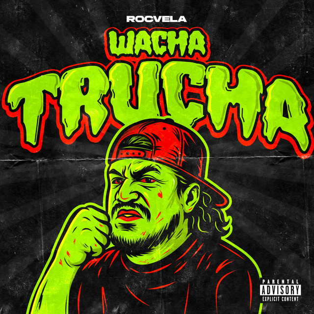Wacha Trucha - música y letra de Rocvela | Spotify