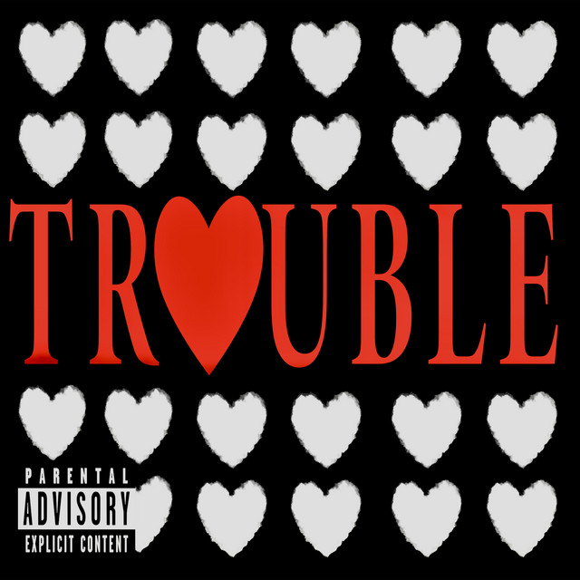 Trouble